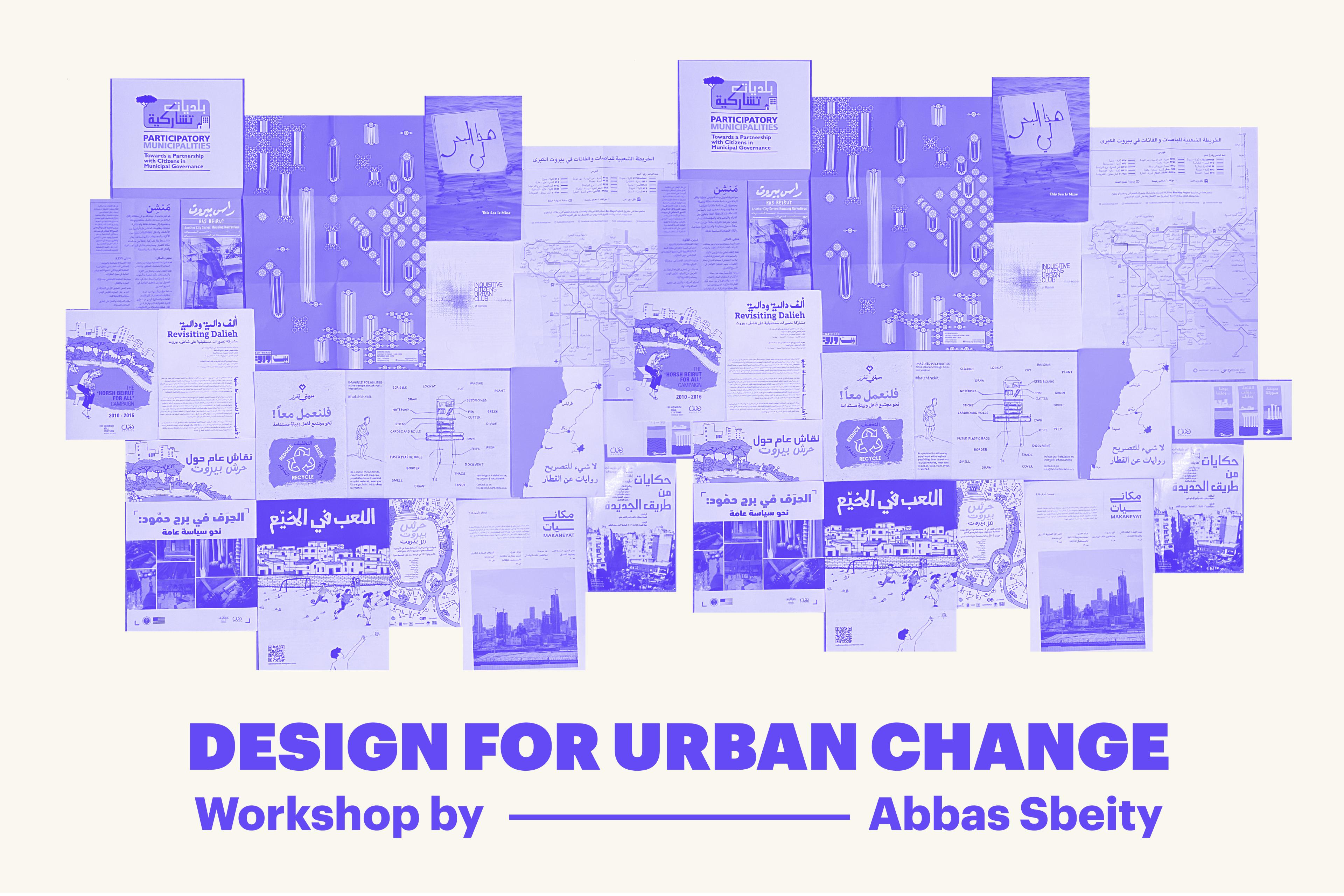 DesignforUrbanChange-Workshop by Abbas Sbeity